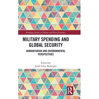 Military Spending and Global Security: Humanitarian and Environmental Perspectives