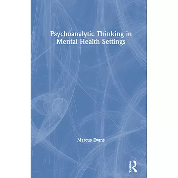Psychoanalytic Thinking in Mental Health Settings