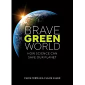 Brave Green World: How Science Can Save Our Planet