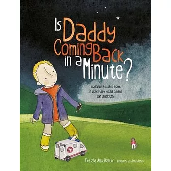Is Daddy Coming Back in a Minute?: Explaining (Sudden) Death in Words Very Young Children Can Understand