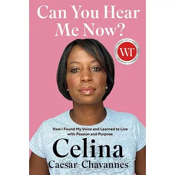 Can You Hear Me Now?: How I Found My Voice and Learned to Live with Passion and Purpose