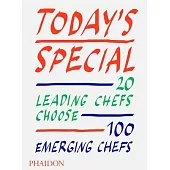 Today’’s Special: 20 Leading Chefs Choose 100 Emerging Chefs