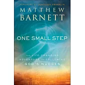 One Small Step: The Life-Changing Adventure of Following God’’s Nudges