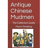 Antique Chinese Mudmen: The Collectors Guide