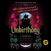 Unbirthday Lib/E: A Twisted Tale