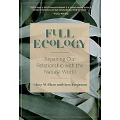 Full Ecology: Repairing Our Relationship with the Natural World