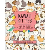 Kawaii Kitties: Learn How to Draw Cats in All Their Glory