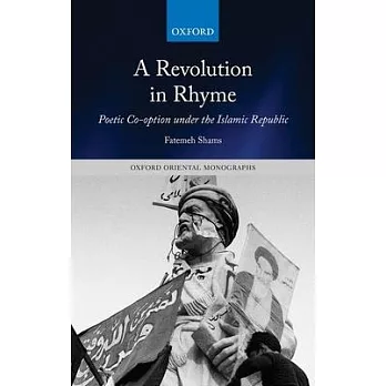 A Revolution in Rhyme: Poetic Co-Option Under the Islamic Republic