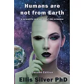 Humans Are Not From Earth: A Scientific Evaluation Of The Evidence: A