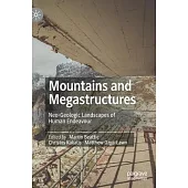Mountains and Megastructures: Neo-Geologic Landscapes of Human Endeavour