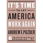 It’’s Time to Let America Work Again