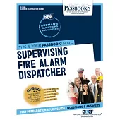 Supervising Fire Alarm Dispatcher