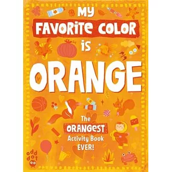My Favorite Color Activity Book: Orange
