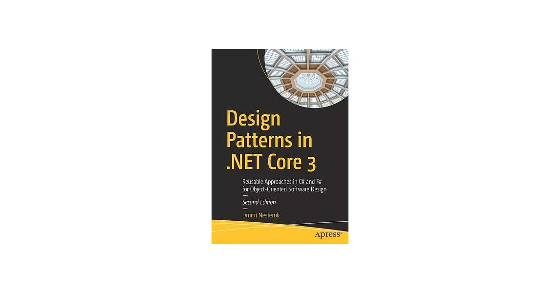 博客來-Design Patterns in .Net Core 3.0: Reusable Approaches in C# and F# ...