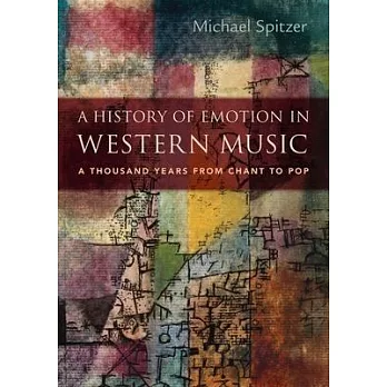 A History of Emotion in Western Music: A Thousand Years from Chant to Pop