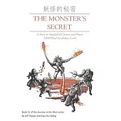 The Monster’’s Secret: A Story in Simplified Chinese and Pinyin, 1200 Word Vocabulary Level