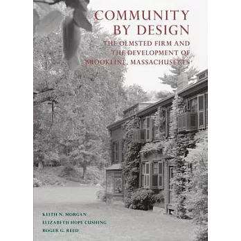 Community by Design: The Olmsted Firm and the Development of Brookline, Massachusetts