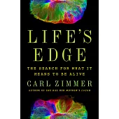 Life’’s Edge: The Search for What It Means to Be Alive