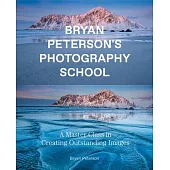 Bryan Peterson Photography School: A Master Class in Creating Outstanding Images