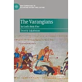 The Varangians: In God’’s Holy Fire