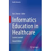 Informatics Education in Healthcare: Lessons Learned