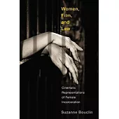 Women, Film and the Law: Cinematic Representations of Female Incarceration