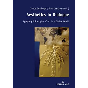 Aesthetics in dialogue:applying philosophy of art in a global world　