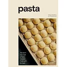 Pasta: The Spirit and Craft of Italy’’s Greatest Food, with Recipes [a Cookbook]