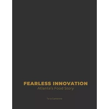 Fearless Innovation: Atlanta’’s Food Story
