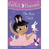 Ballet Bunnies #1: The New Class
