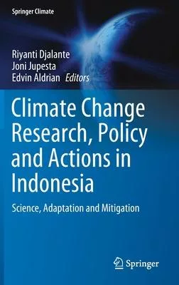 Climate Change Research, Policy and Actions in Indonesia: Science, Adaptation and Mitigation