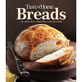 Taste of Home Breads: 100 Oven-Fresh Loaves, Rolls, Biscuits and More