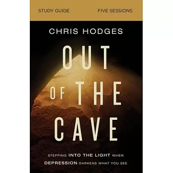 Out of the Cave Study Guide: Stepping Into the Light When Depression Darkens What You See