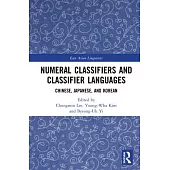 Numeral Classifiers and Classifier Languages: Korean, Japanese and Chinese