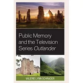 Public Memory, Relational Dialectics, and the TV Series Outlander