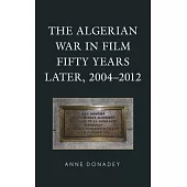 The Algerian War in Film Fifty Years Later, 2004-2012