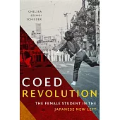 Coed Revolution: The Female Student in the Japanese New Left