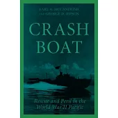 Crash Boat: Rescue and Peril in the Wartime Pacific