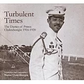 Turbulent Times: The Diaries of Prince Chakrabongse 1916 - 1920