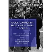 Police-Community Relations in Times of Crisis: Decay and Reform in the Post-Ferguson Era