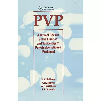 Pvp: A Critical Review of the Kinetics and Toxicology of Polyvinylpyrrolidone (Povidone)