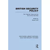 British Security Policy: The Thatcher Years and the End of the Cold War