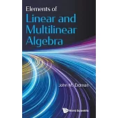 Elements of Linear and Multilinear Algebra