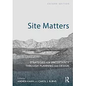 Site Matters: Strategies for Uncertainty Through Planning and Design