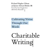 Charitable Writing: Cultivating Virtue Through Our Words