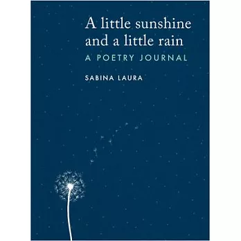A little sunshine and a little rain : A Poetry Journal /