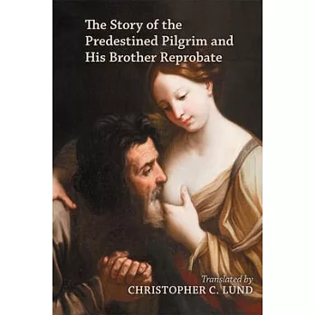 The Story of the Predestined Pilgrim and His Brother Reprobate, Volume 489