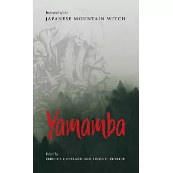 Yamamba: Reflections on the Japanese Mountain Witch