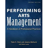 Performing Arts Management: A Handbook of Professional Practices