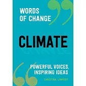 Climate (Words of Change Series): Powerful Voices, Inspiring Ideas
